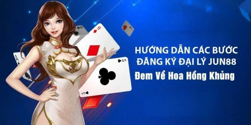 Đăng ký đại lý Jun88 chỉ đơn giản trong 3 bước