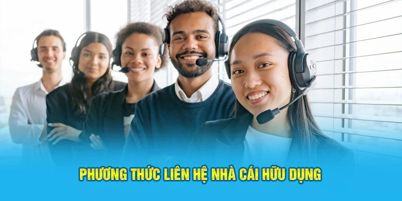 Phương thức liên hệ nhà cái hữu dụng