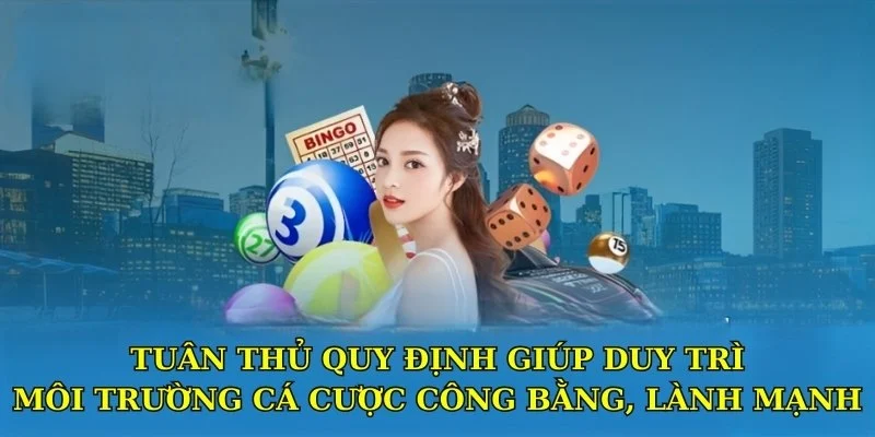 Tuân thủ giúp duy trì môi trường cá cược công bằng, lành mạnh