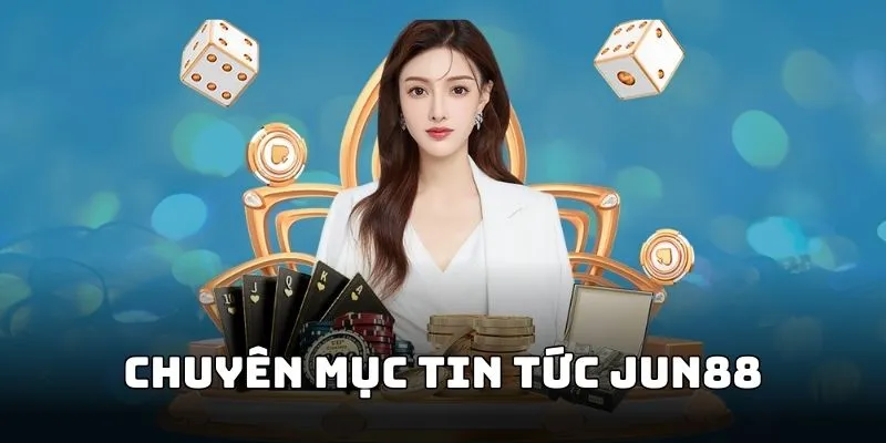 Giới thiệu chung về mạng lưới tin tức Jun88