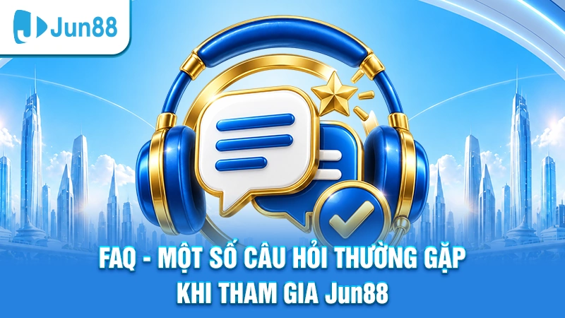 Jun88 14 Các câu hỏi thường gặp ở Jun88